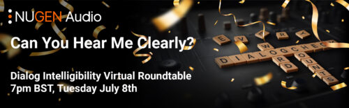 NUGEN Audio to Host Live Panel on Dialog Intelligibility: “Can You Hear Me Clearly?”